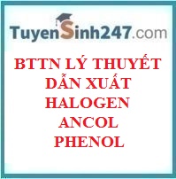 BTTN lý thuyết dẫn xuất halogen - ancol - phenol