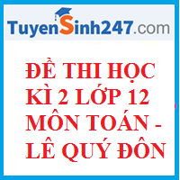 Đề thi học kì 2 lớp 12 môn Toán - THPT Lê Quý Đôn năm 2015