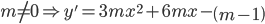m ne 0 Rightarrow y' = 3m{x^2} + 6mx - left( {m - 1} right)