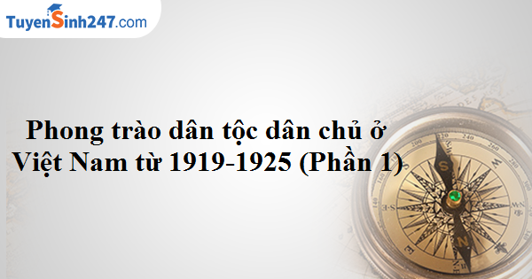 Phong trào dân tộc dân chủ ở Việt Nam từ 1919-1925 (Phần 1)