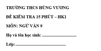 Đề kiểm tra 15 phút lớp 9 môn Văn học kì 1 - THCS Hùng Vương