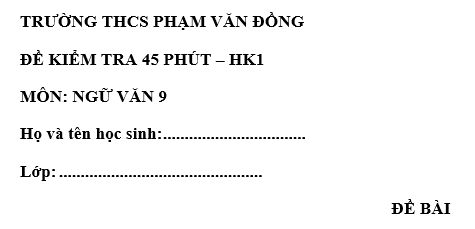 Đề kiểm tra 45 phút lớp 9 môn Văn học kì 1 - THCS Phạm Văn Đồng
