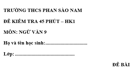 Đề kiểm tra 45 phút lớp 9 môn Văn học kì 1 - THCS Phan Sào Nam