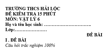 Đề kiểm tra 15 phút lớp 6 môn Lý học kì 1 - THCS Hải Lộc