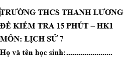 Đề kiểm tra 15 phút lớp 7 môn Sử học kì 1 - THCS Thanh Lương