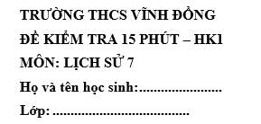 Đề kiểm tra 15 phút lớp 7 môn Sử học kì 1 - THCS Vĩnh Đồng