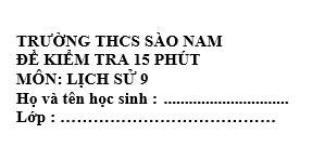 Đề kiểm tra 15 phút lớp 9 môn Sử học kì 1 - THCS Sào Nam