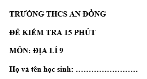 Đề kiểm tra 15 phút lớp 9 môn Sử học kì 1 - THCS An Đồng