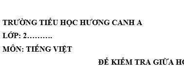 Đề kiểm tra giữa học kỳ 1 lớp 2 môn Tiếng Việt - Tiểu học Hương Canh A 2018