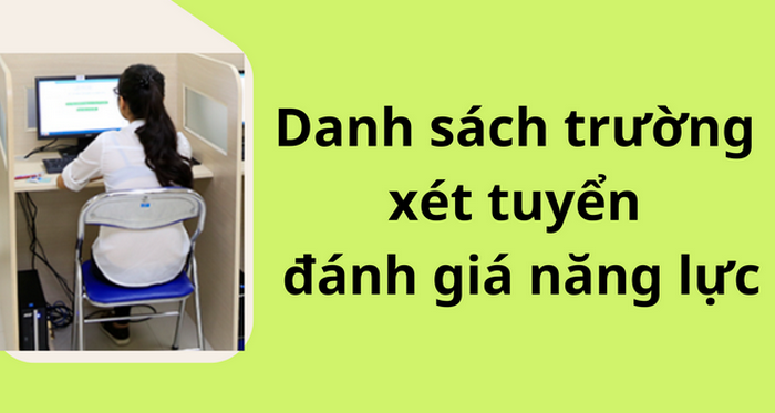 Danh sách trường xét tuyển đánh giá năng lực
