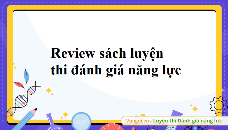 Review sách luyện thi đánh giá năng lực