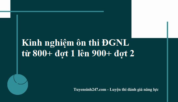 Mình đã học như thế nào để từ 800+ đợt 1 lên 900+ đợt 2?