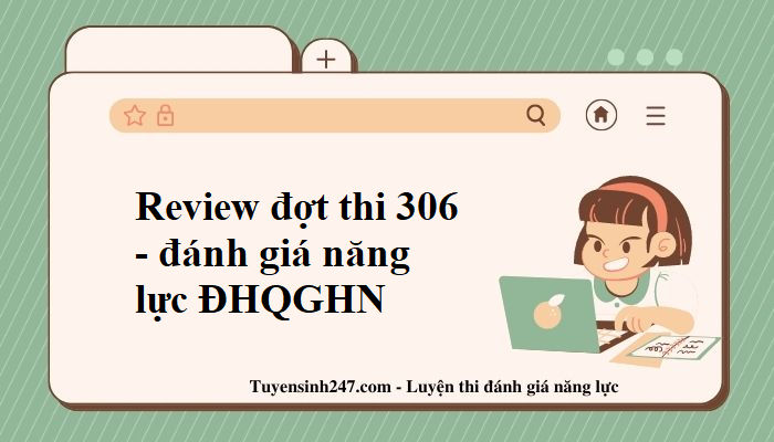 Review thi đánh giá năng lực đợt 306