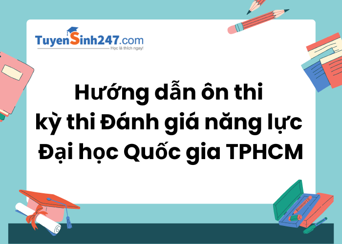 Cách ôn thi đánh giá năng lực HCM