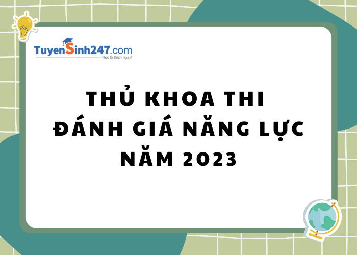 Thủ khoa thi đánh giá năng lực Hà Nội - HCM 2023