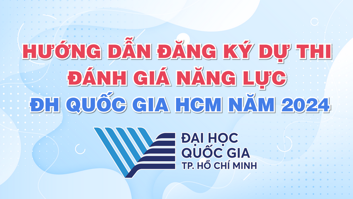 Video hướng dẫn đăng ký thi ĐGNL ĐHQG HCM năm 2024