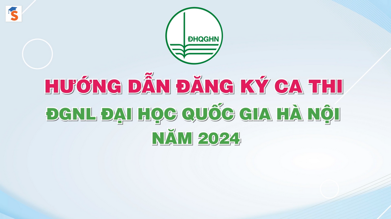 Video hướng dẫn đăng ký ca thi ĐGNL ĐH Quốc gia Hà Nội 2024