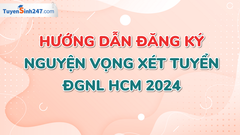 Video hướng dẫn đăng ký xét tuyển đánh giá năng lực HCM 2024