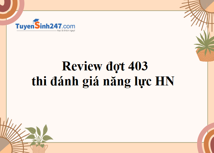 Review đợt 403 thi đánh giá năng lực HN