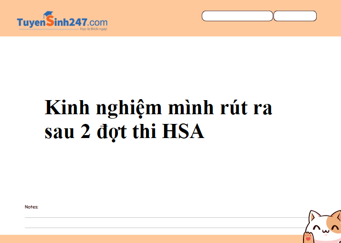 Kinh nghiệm mình rút ra sau 2 đợt thi HSA