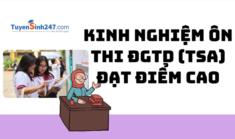 Kinh nghiệm ôn thi ĐGTD (TSA) đạt điểm cao