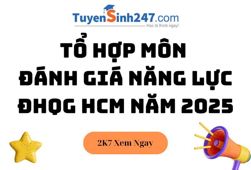 Tổ hợp môn Đánh giá năng lực ĐHQG HCM năm 2025