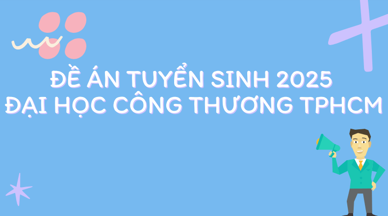 (HUIT) Đề án tuyển sinh Đại học Công thương TPHCM 2025