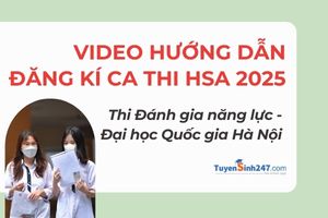 Video hướng dẫn đăng kí thi Đánh giá năng lực HN - HSA 2025