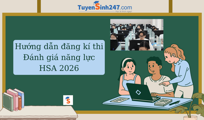 Hướng dẫn đăng kí thi Đánh giá năng lực HSA 2026