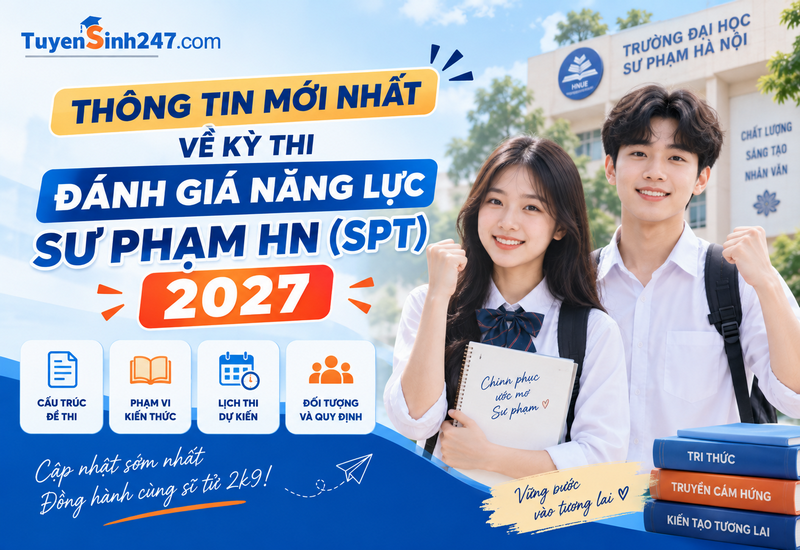Nhiều thay đổi thi Đánh giá năng lực ĐH Sư phạm Hà Nội (SPT) 2027