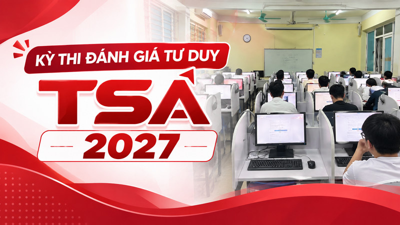 Thông tin kỳ thi Đánh giá Tư duy Đại học Bách khoa (TSA) năm 2027
